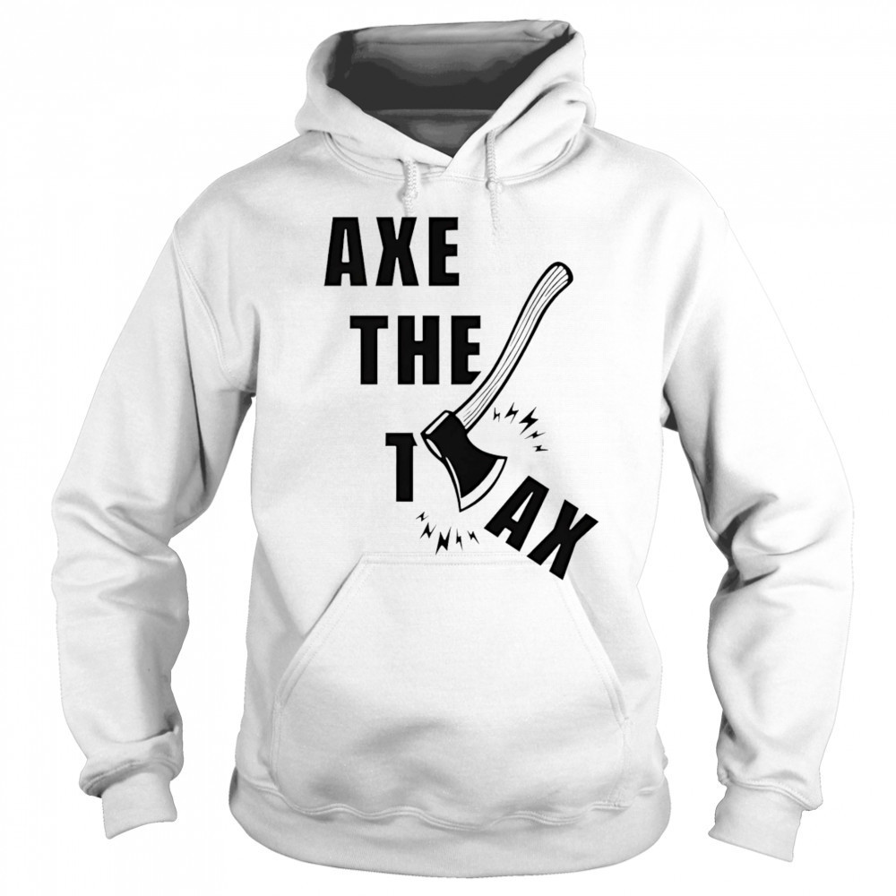 Alberta Unchained Axe The Tax shirt Sweatshirt