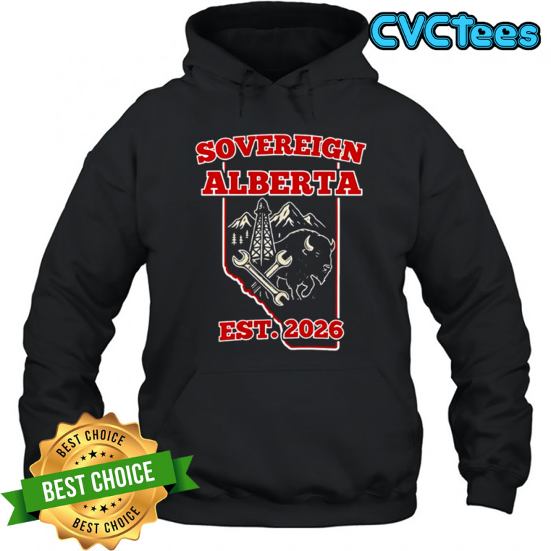 Alberta Unchained Sovereign In 26 Election Year shirt Hoodie