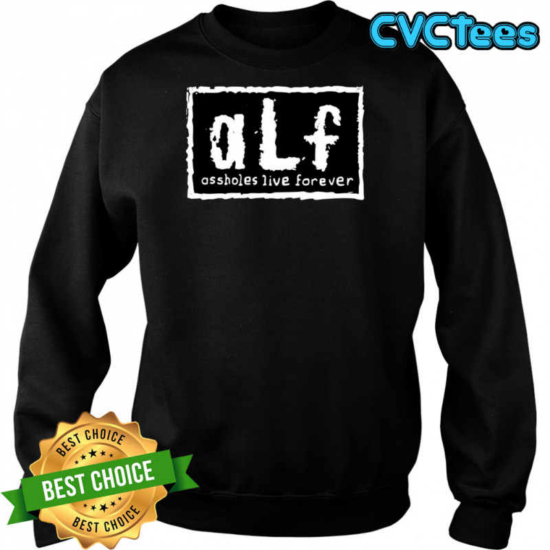 Alf assholes live forever shirt Sweatshirt