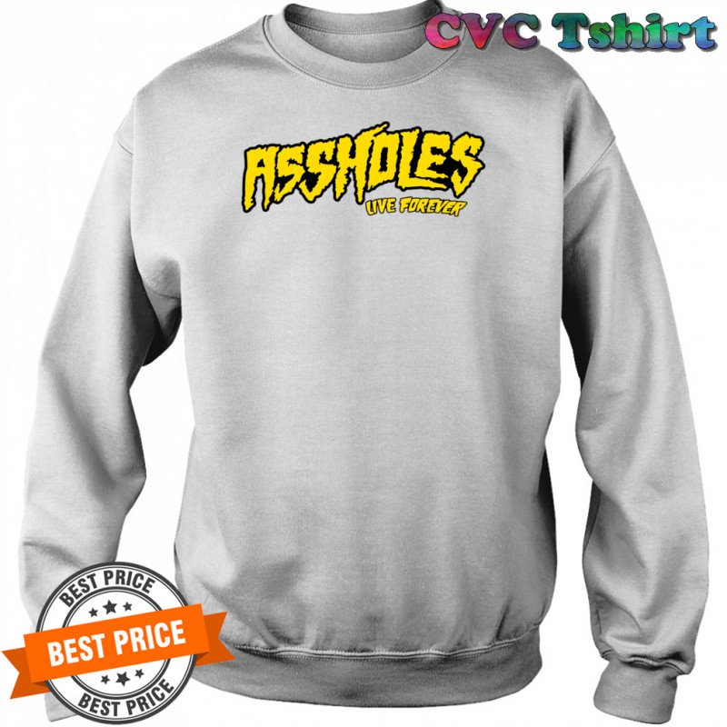 Alfmania assholes live forever shirt Sweatshirt