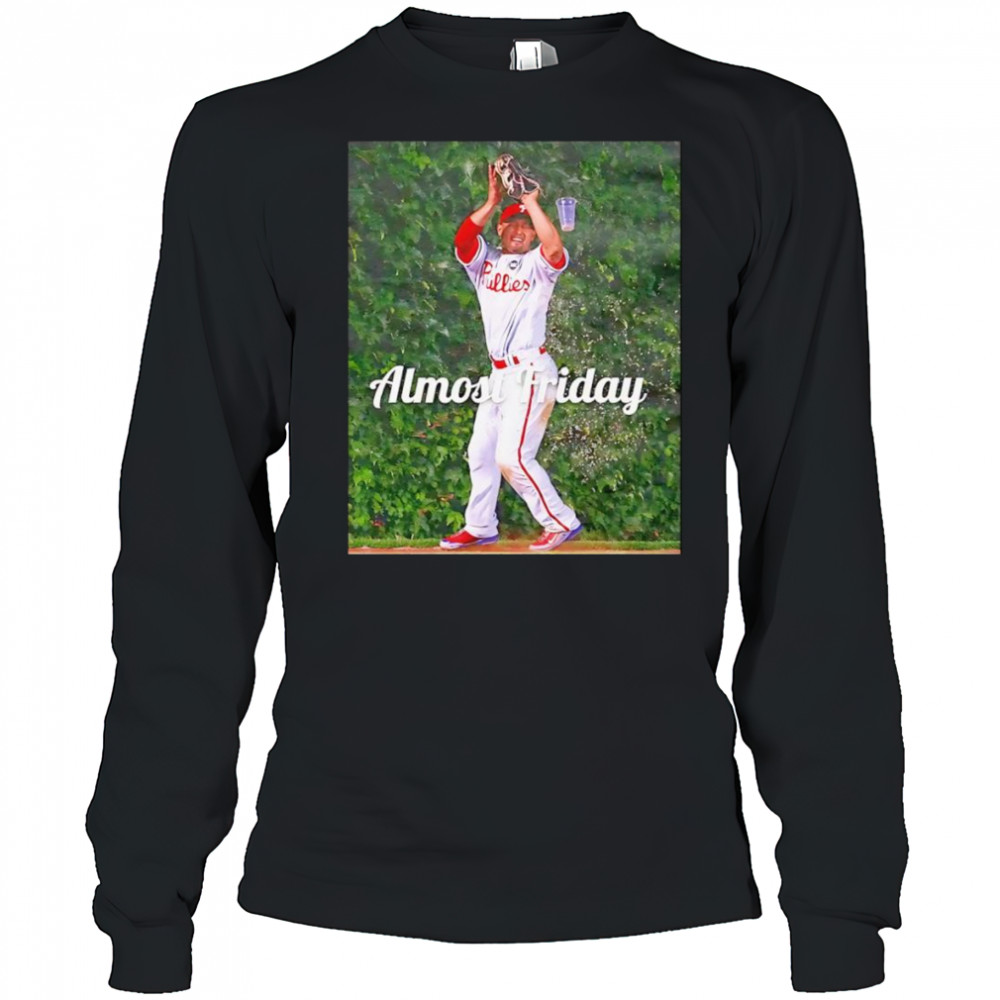 Almost Friday Phillies Beer shirt Long Sleeved