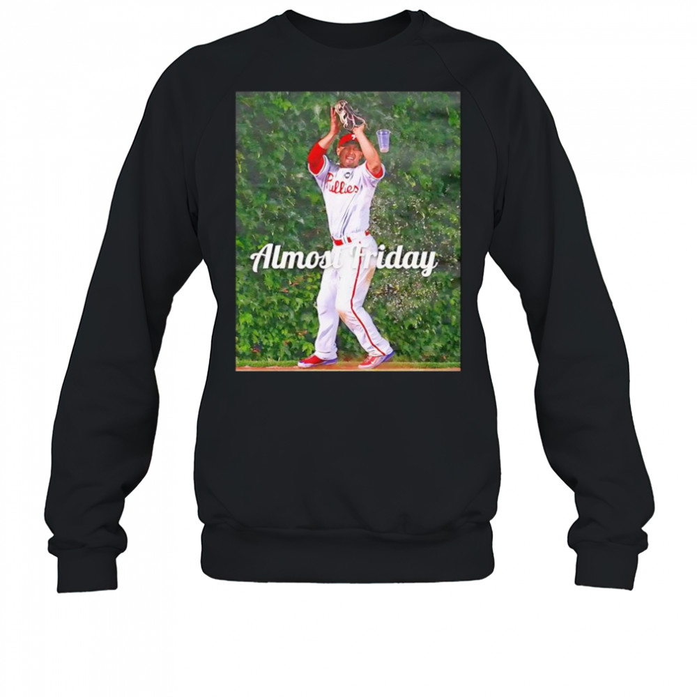 Almost Friday Phillies Beer shirt Sweatshirt