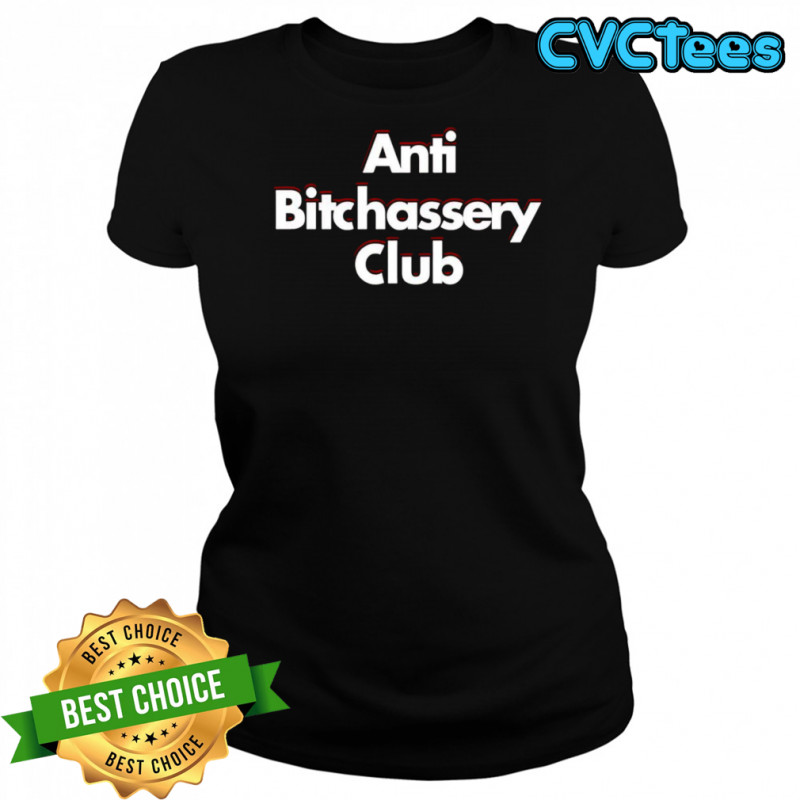 Anti Bitchassery Club shirt Women's T-shirt