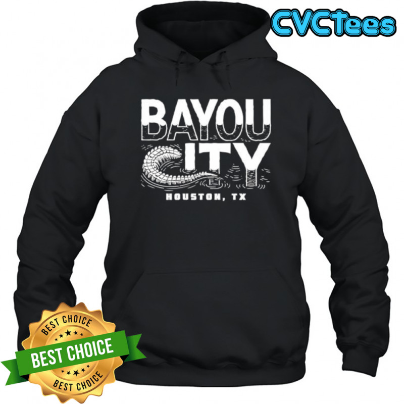 Bayou City Houston Tx shirt Hoodie