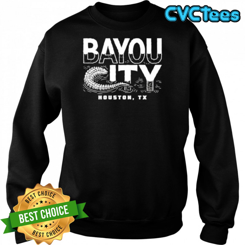 Bayou City Houston Tx shirt Sweatshirt
