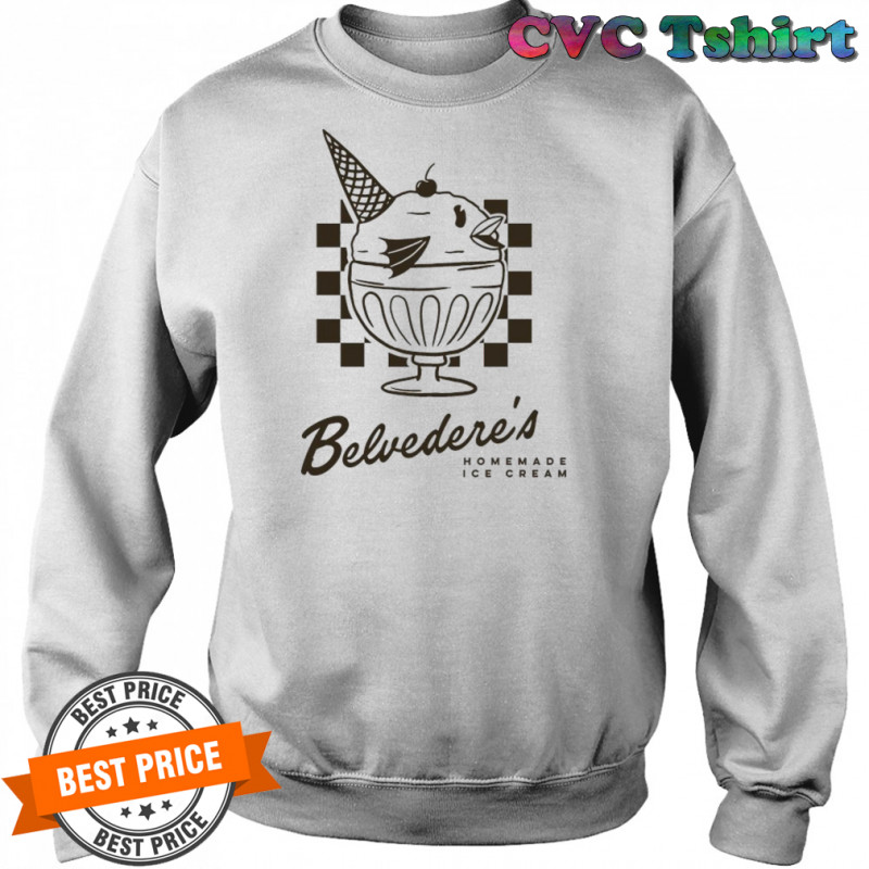 Belvedere’s Homemade Ice Cream T-shirt Sweatshirt