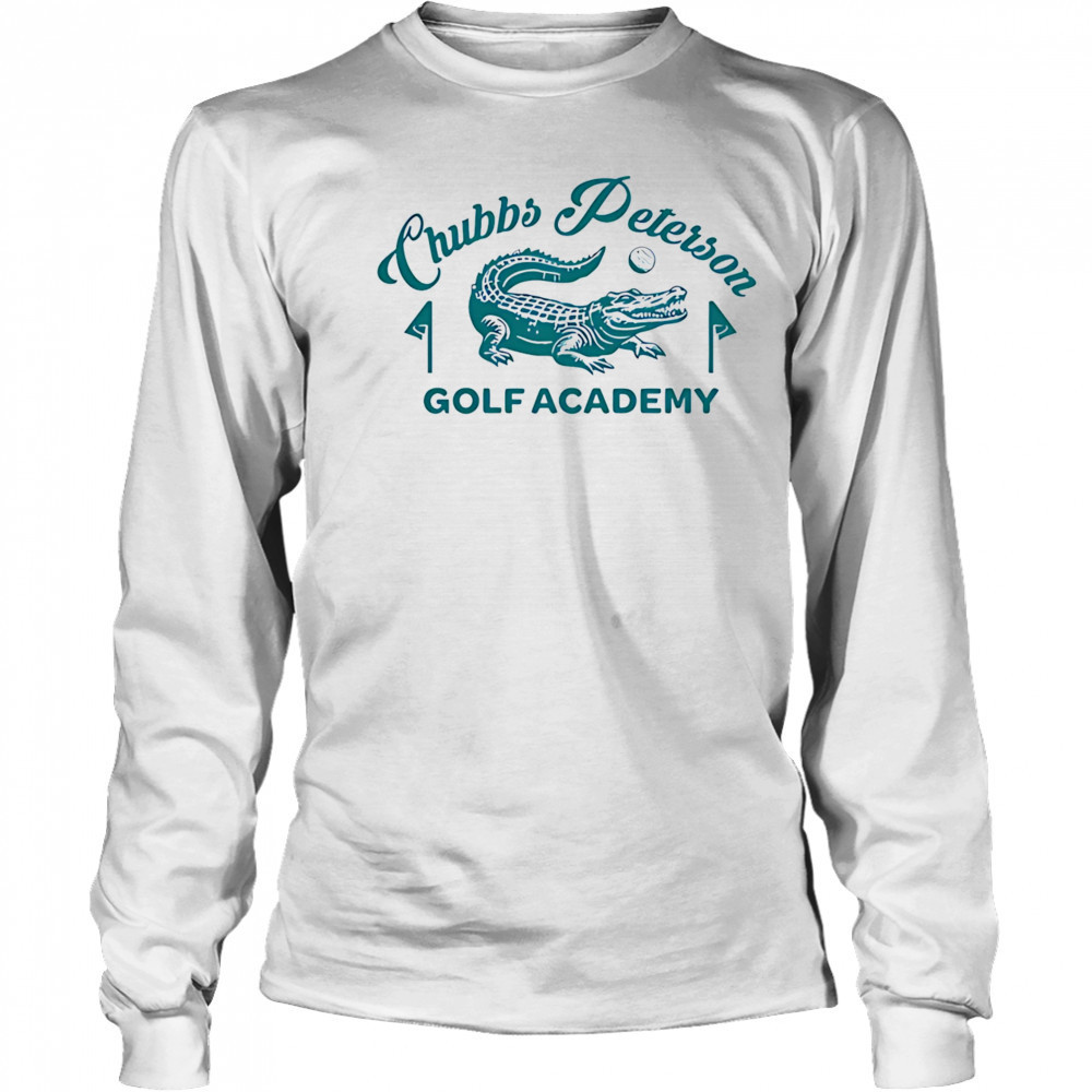 Chubbs peterson golf academy shirt Long Sleeved