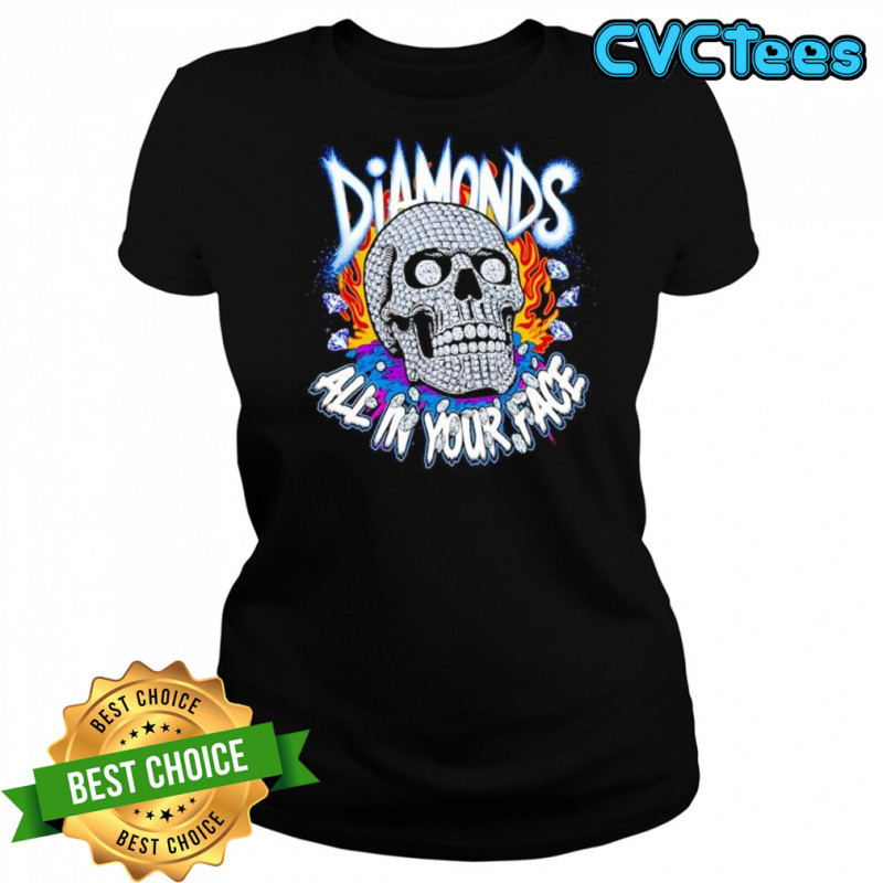 Diamonds Skull All In Your Face shirt Women's T-shirt