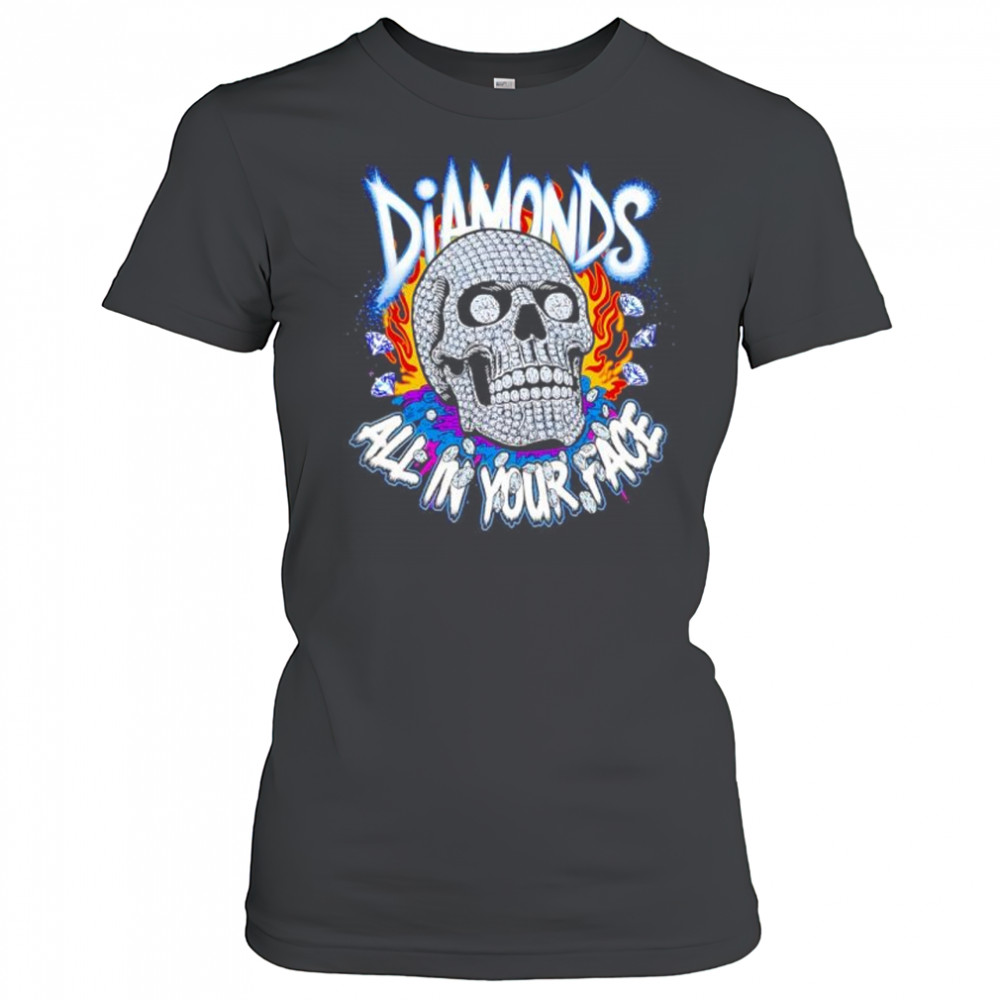 Diamonds Skull All In Your Face shirt Women's T-shirt