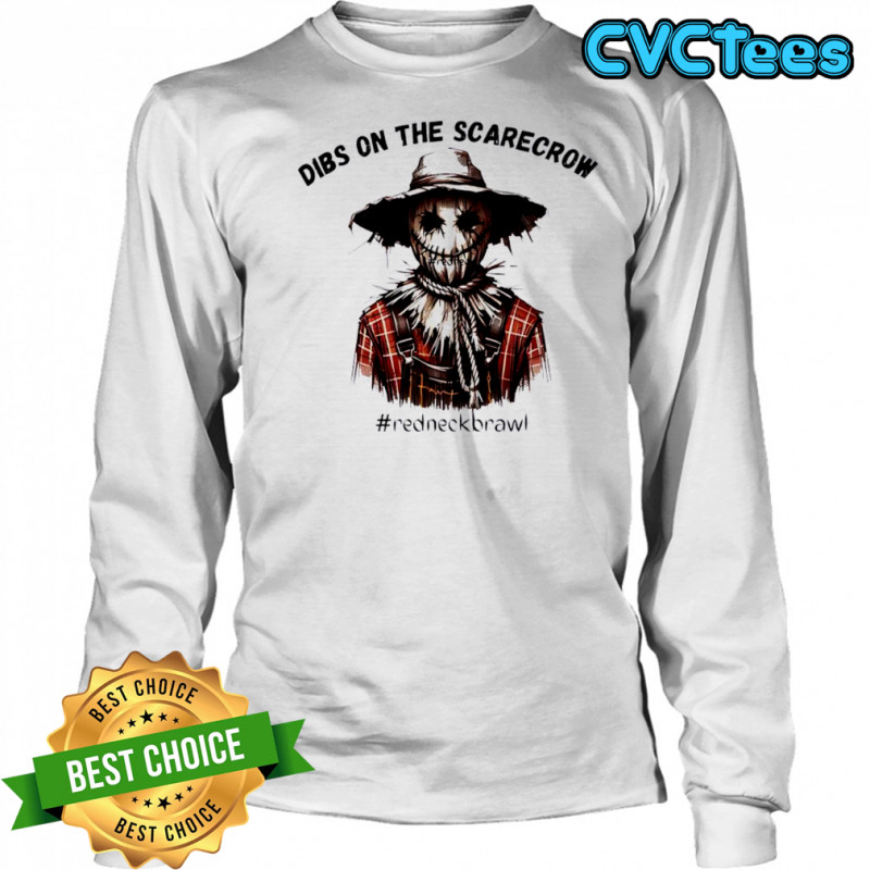 Dibs On The Scarecrow redneckbrawl Halloween shirt Long Sleeved