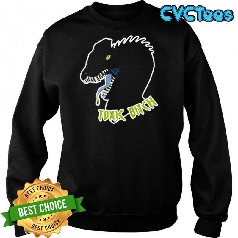 Dilophosaurus Dinosaur Toxic Bitch T-shirt Sweatshirt