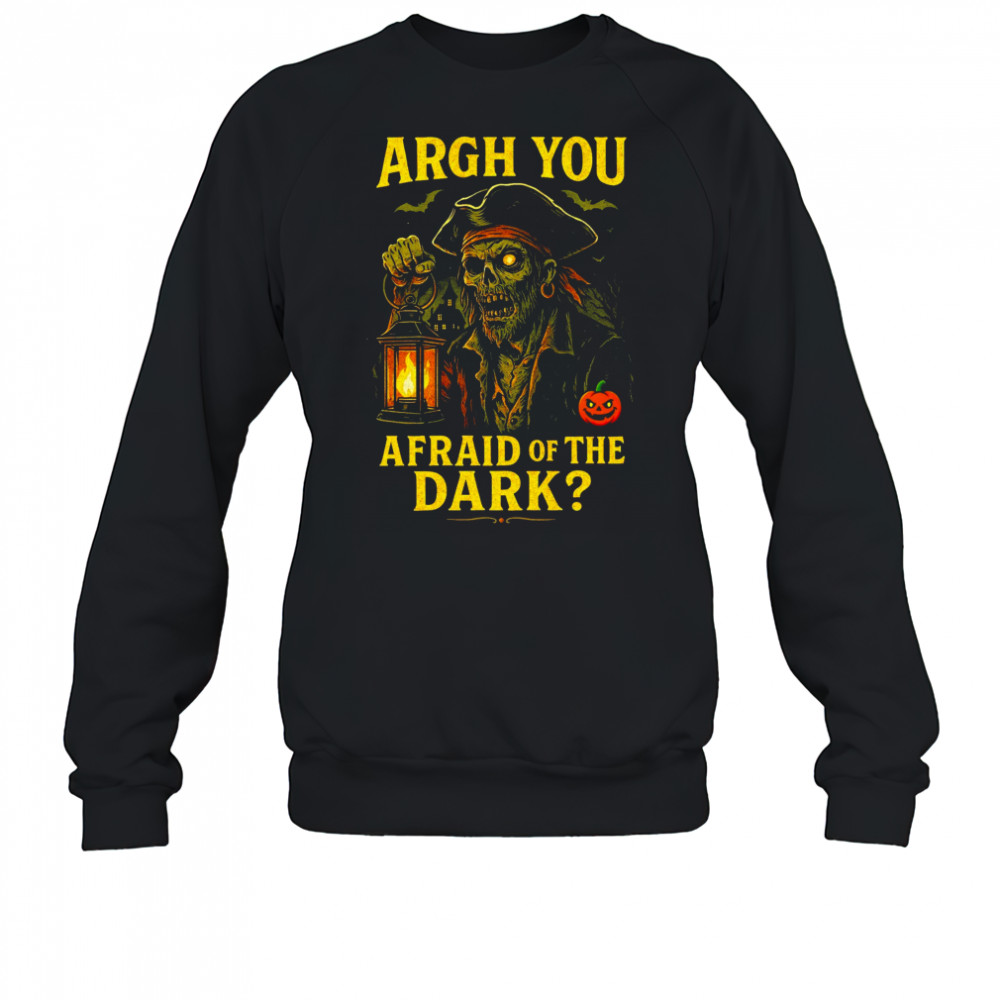 Drumzombie Argh You Afraid of the Dark T-Shirt Sweatshirt