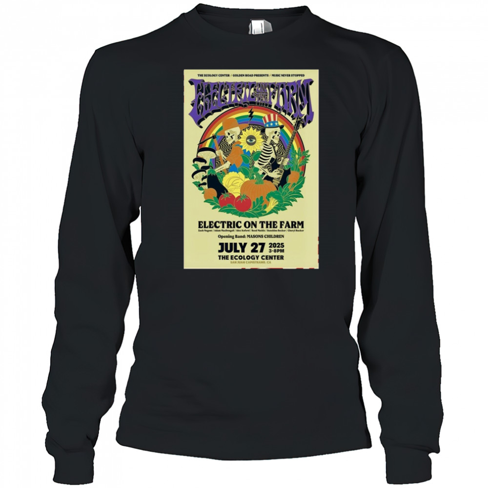Electric on the Farm July 27 2025 The Ecology Center San Juan Capistrano CA Poster T-Shirt Long Sleeved