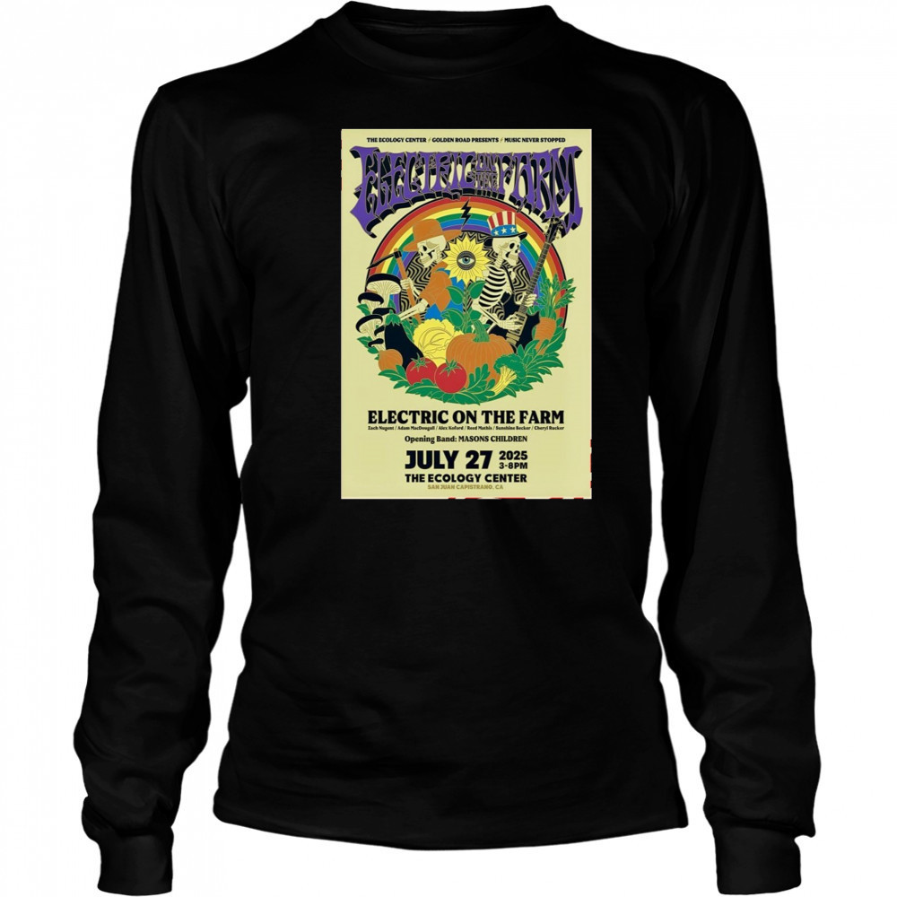 Electric on the Farm July 27 2025 The Ecology Center San Juan Capistrano CA Poster T-Shirt Long Sleeved