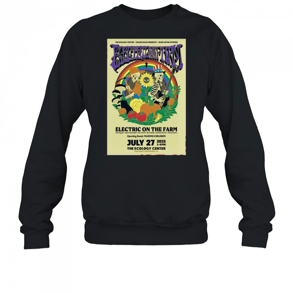Electric on the Farm July 27 2025 The Ecology Center San Juan Capistrano CA Poster T-Shirt Sweatshirt