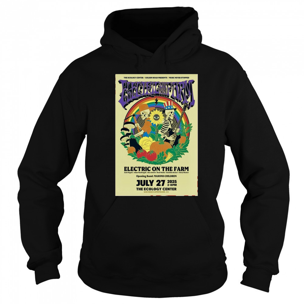 Electric on the Farm July 27 2025 The Ecology Center San Juan Capistrano CA Poster T-Shirt Sweatshirt
