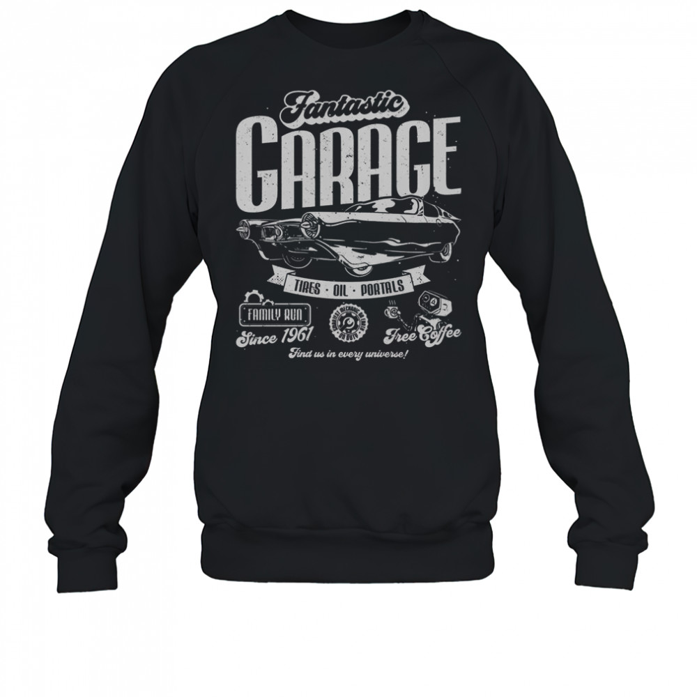 Fantastic Garage Garage Family Run Since 1961 T-Shirt Sweatshirt