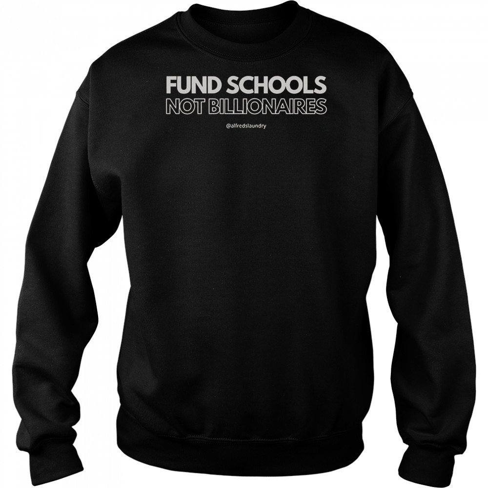 Fund Schools Not Billionaires T-Shirt Hoodie
