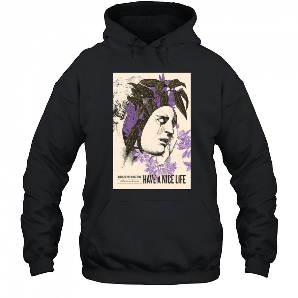 Have A Nice Life Band Aug 4 2025 Astra Berlin Poster T-Shirt Hoodie