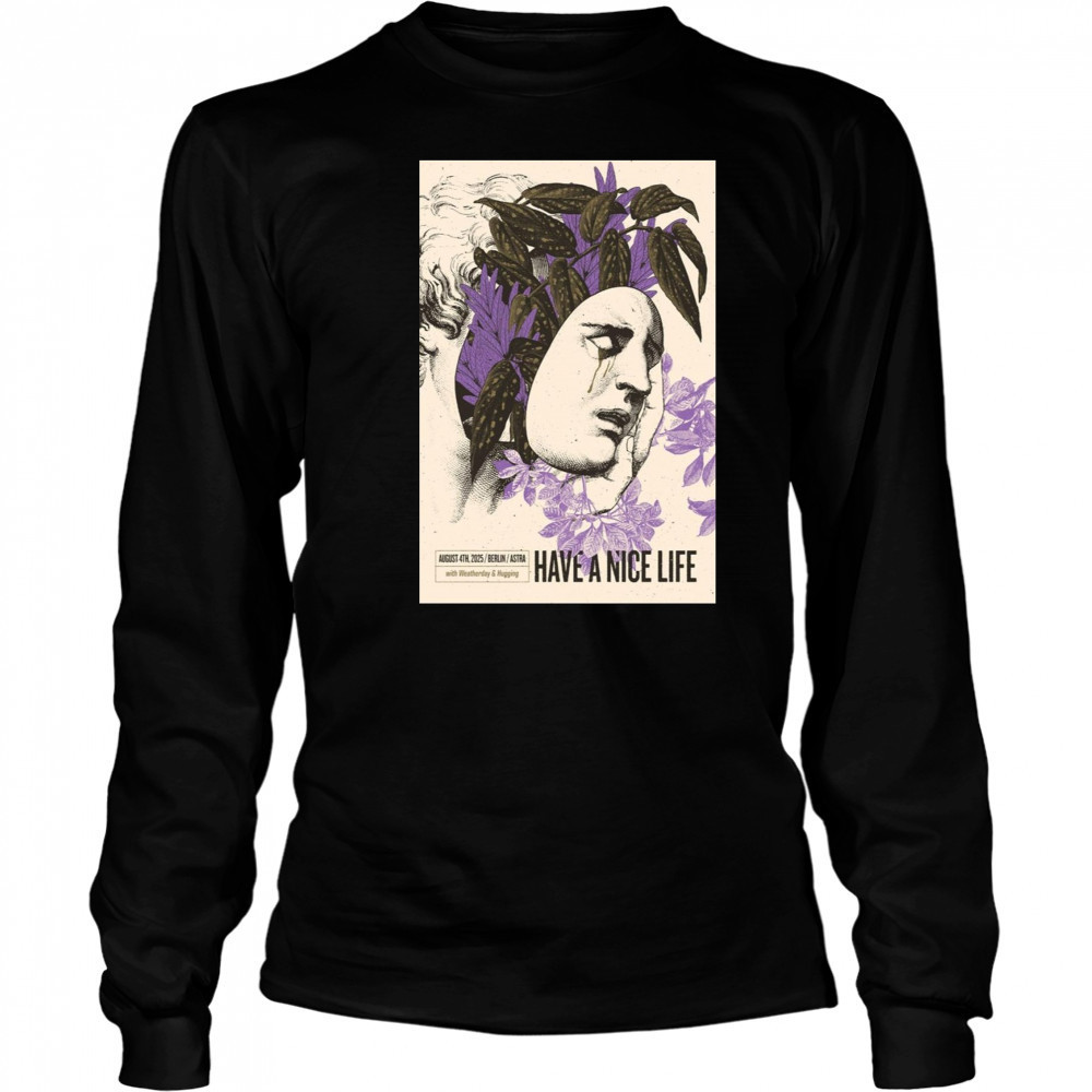 Have A Nice Life Band Aug 4 2025 Astra Berlin Poster T-Shirt Long Sleeved