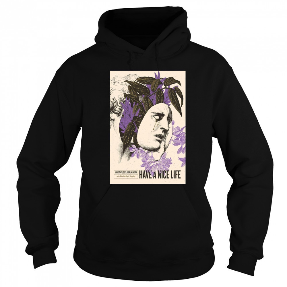 Have A Nice Life Band Aug 4 2025 Astra Berlin Poster T-Shirt Sweatshirt