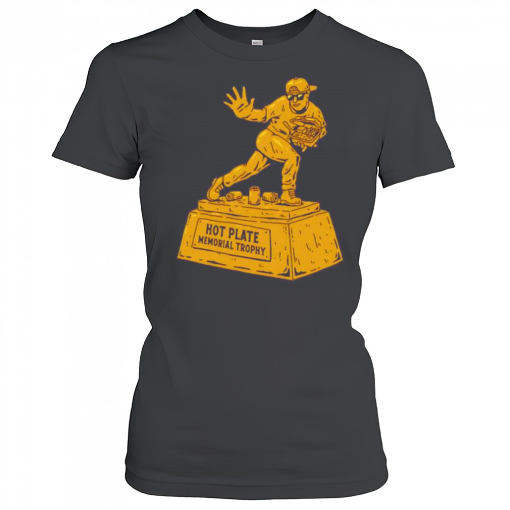 Hot Plate Memorial Trophy shirt Women's T-shirt