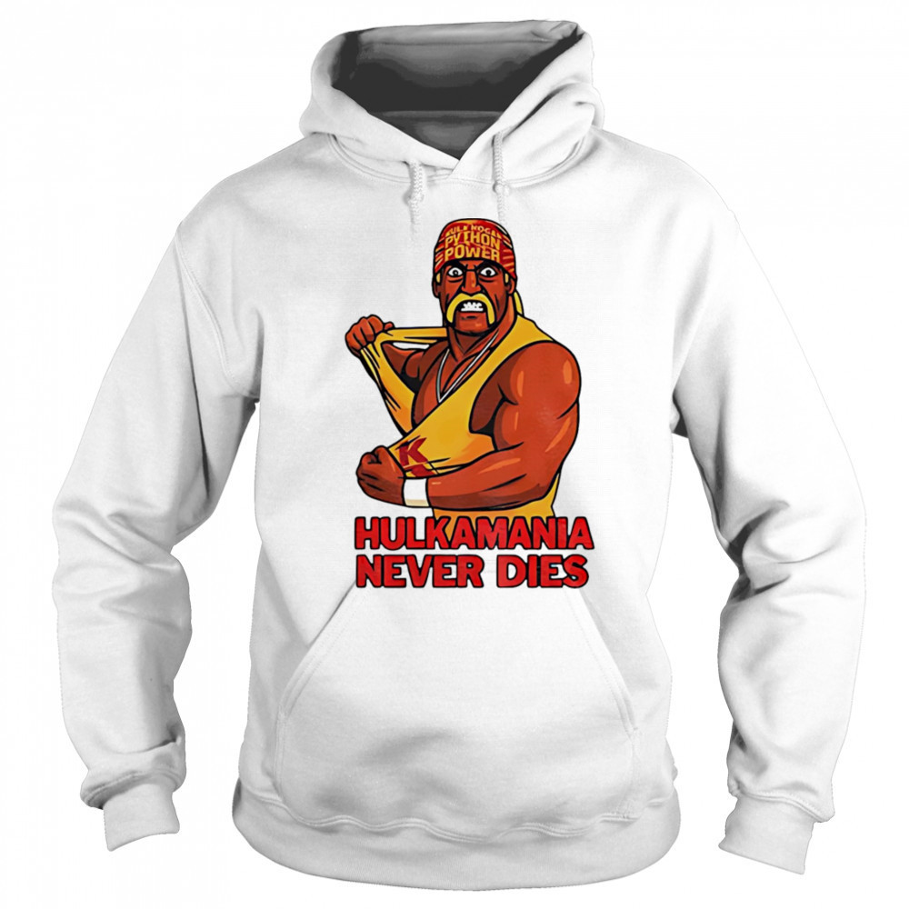 Hulk Hogan Hulkamania never dies shirt Sweatshirt