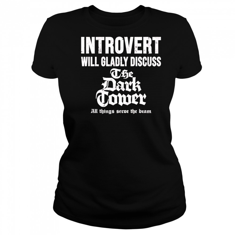 Introvert will gradly discuss the dark tower shirt Women's T-shirt