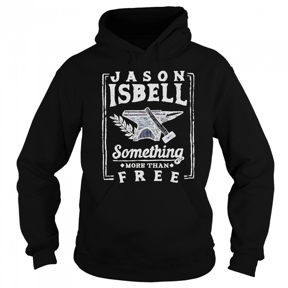 Jason Isbell something more than free shirt Sweatshirt