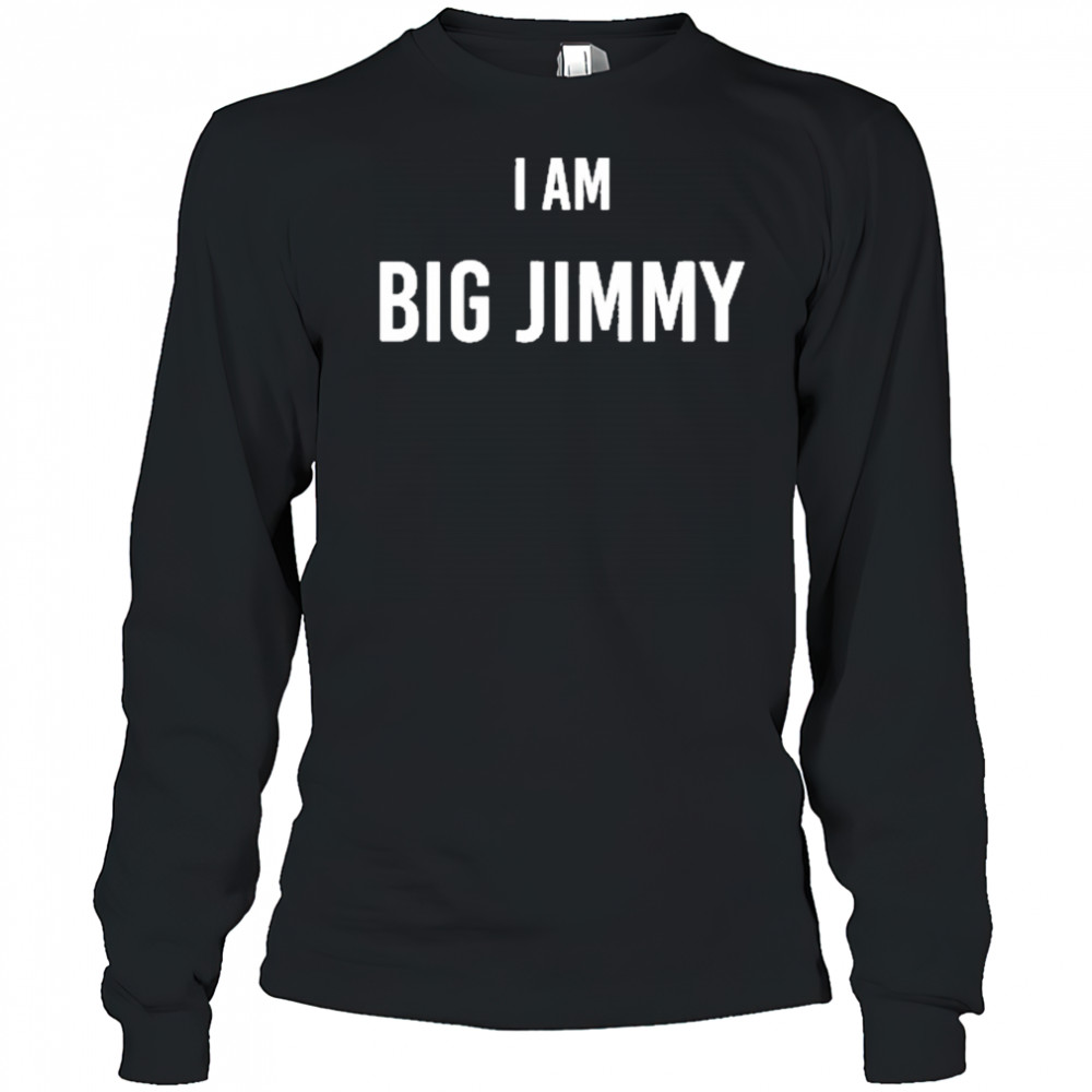 Jimmy Failla I Am Big Jimmy T-Shirt Long Sleeved