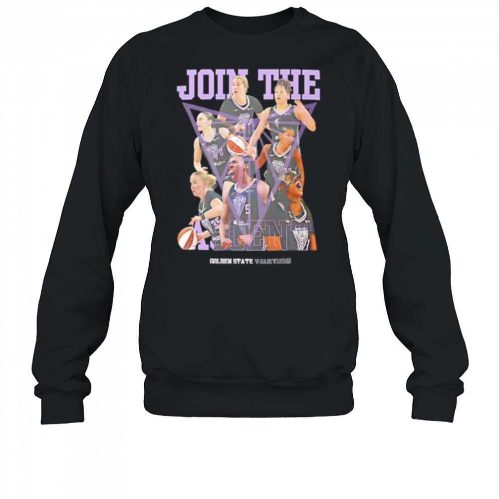 Join The Ascent Golden State Valkyries shirt Sweatshirt