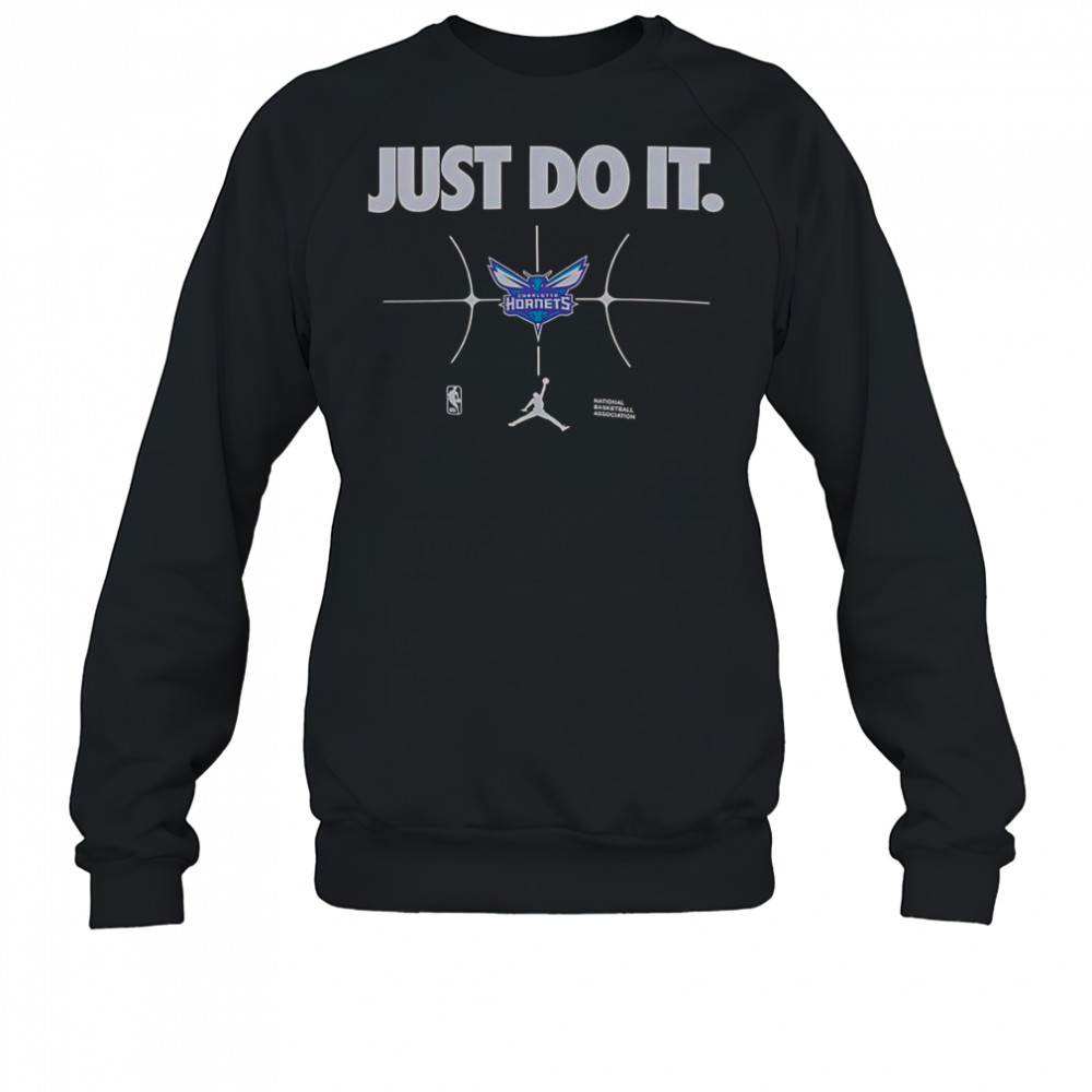 Just Do It Charlotte Hornets T-Shirt Sweatshirt