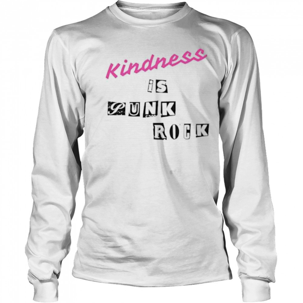 Kindness is Punk Rock shirt Long Sleeved