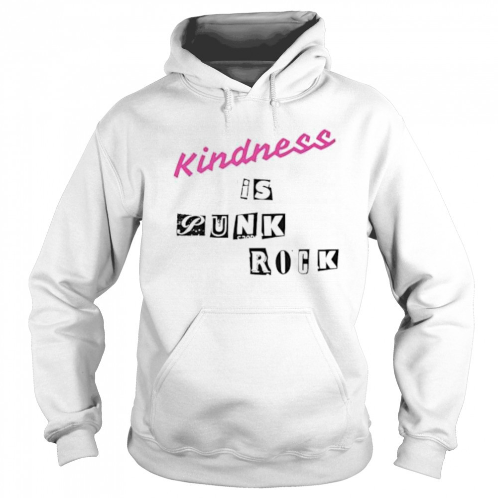 Kindness is Punk Rock shirt Sweatshirt