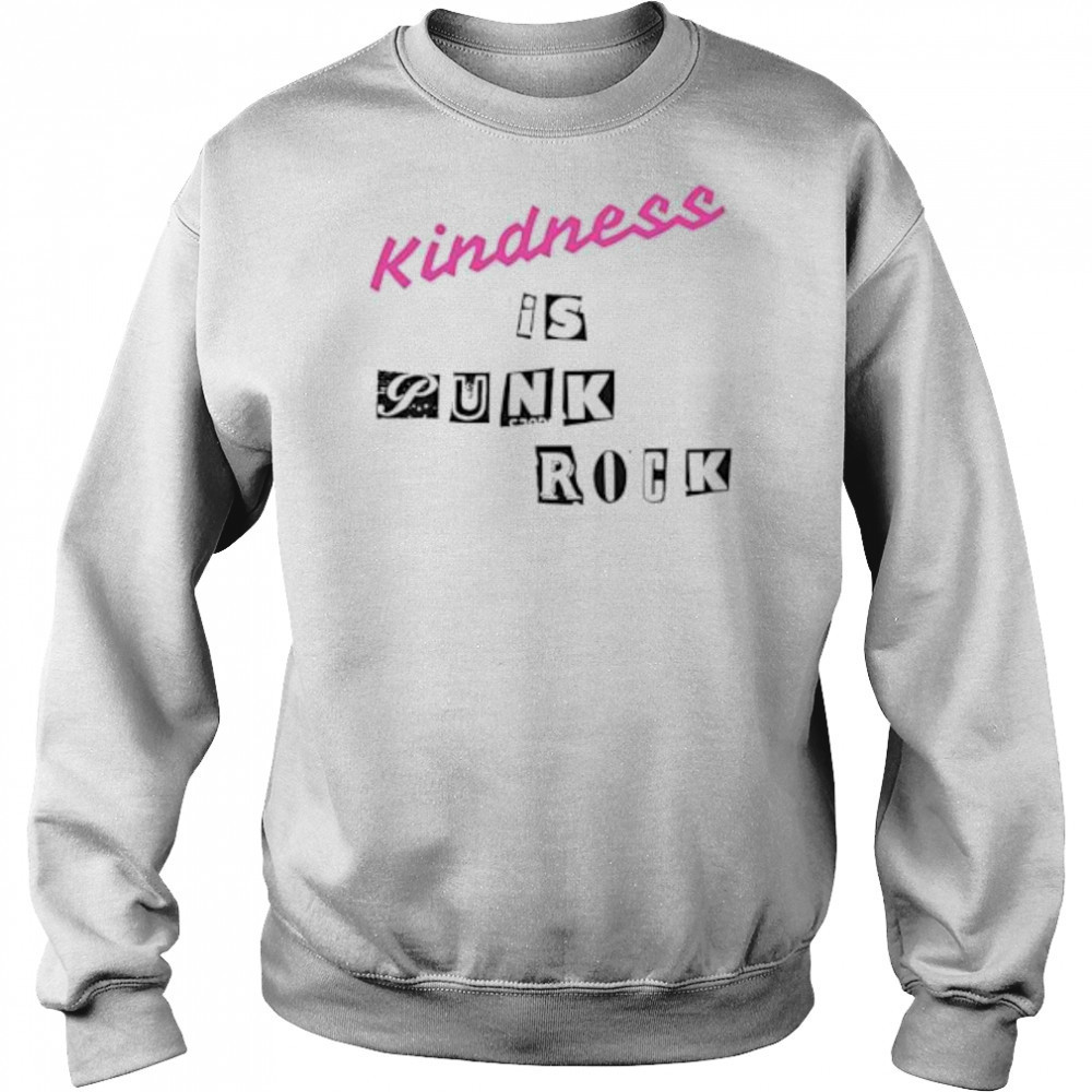 Kindness is Punk Rock shirt Hoodie