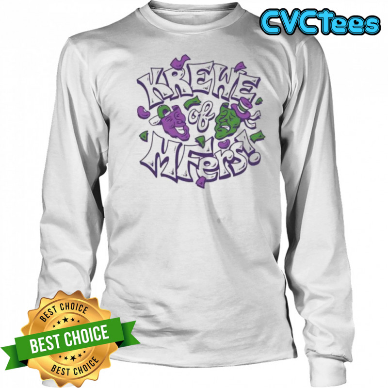 Krewe of Mfers funny design shirt Long Sleeved