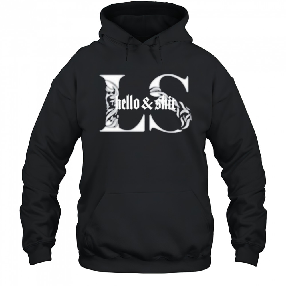Leo Skepi Hello & Shit T-shirt Hoodie