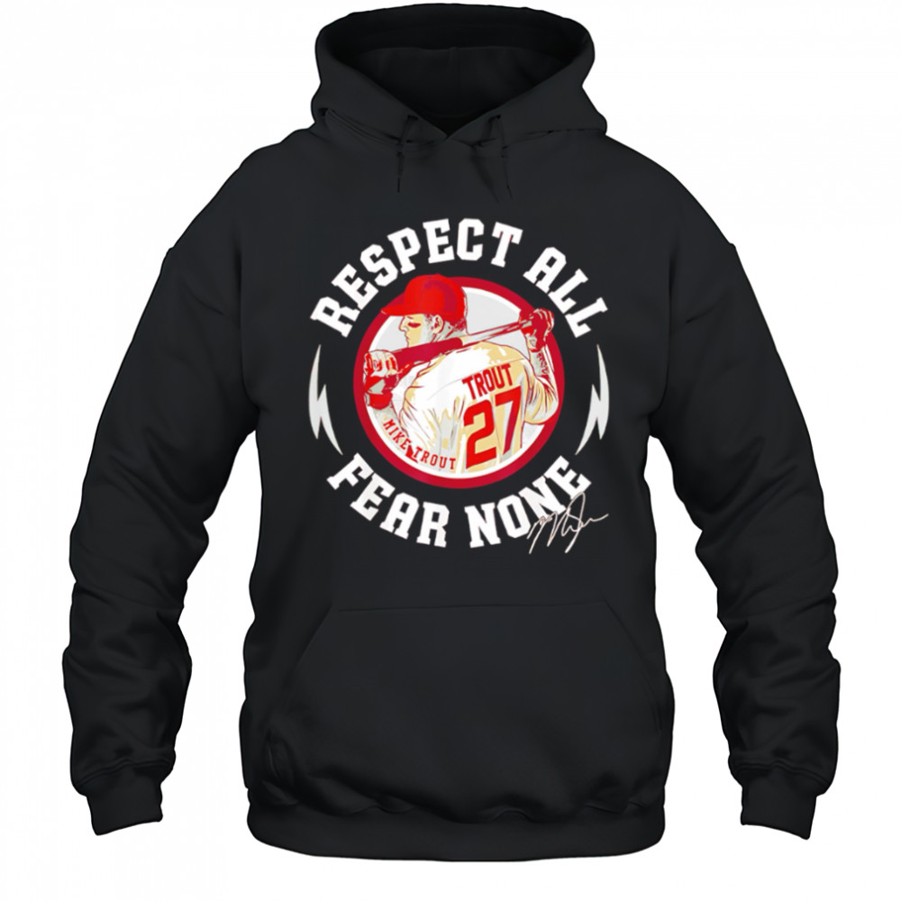 Mike Trout Respect All Fear None signature shirt Hoodie