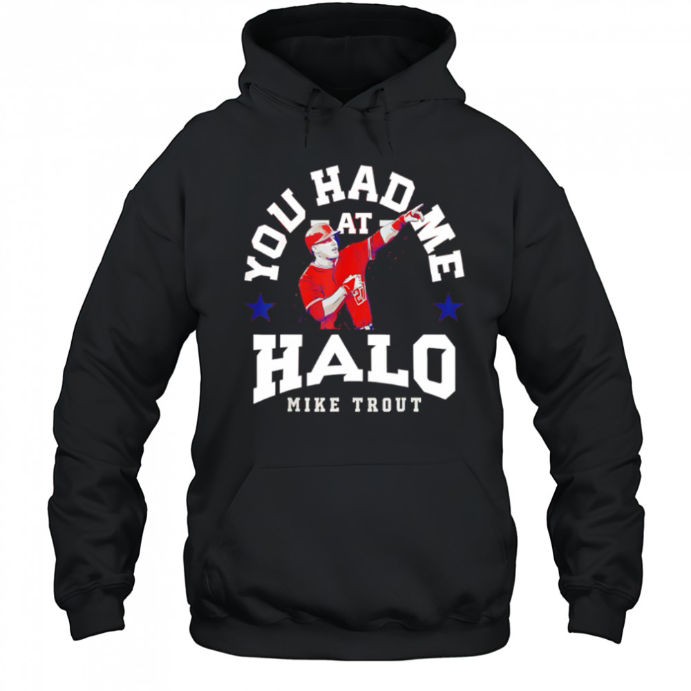 Mike Trout You Had Me At shirt Hoodie