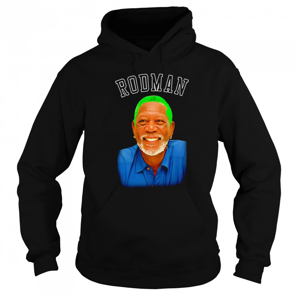Morgan Freeman Dennis Rodman shirt Sweatshirt