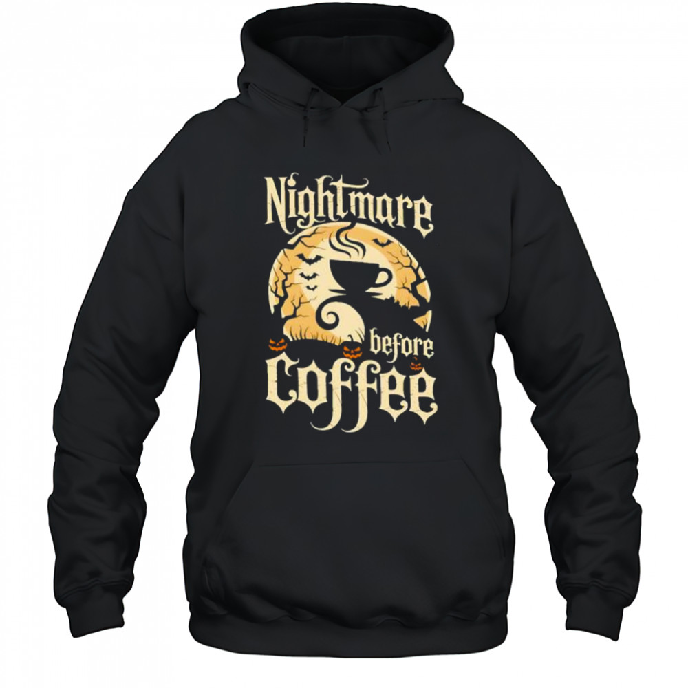 Nightmare Before Coffee shirt Hoodie