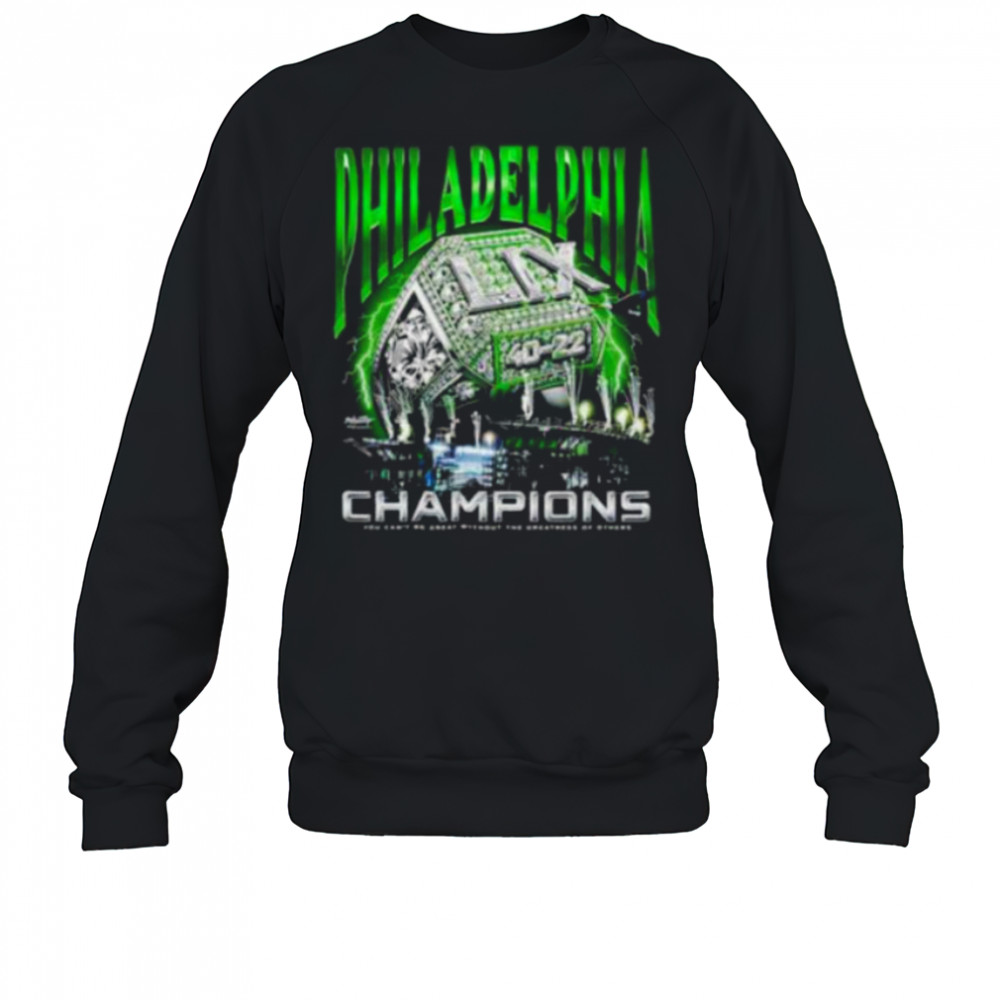 Philadelphia Birds Championship Ring ring you can’t be great without the greatness of others shirt Sweatshirt