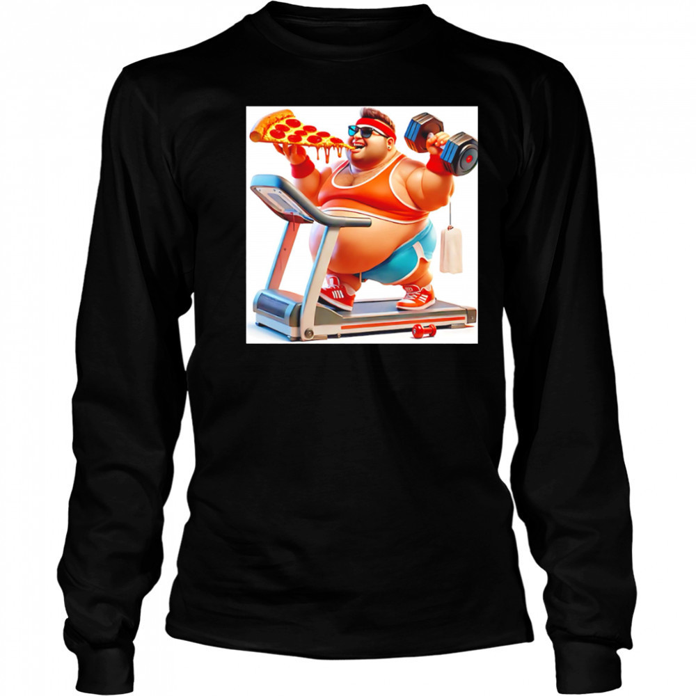 Pizza Pump Gym Bro Fit Fierce Full Of Cheese shirt Long Sleeved
