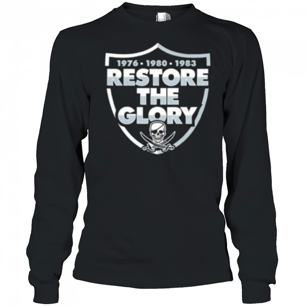 Restore The Glory Las Vegas Raiders shirt Long Sleeved