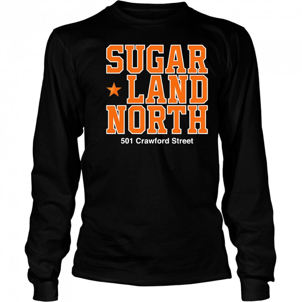 Sugar land North 501 Crawford Street shirt Long Sleeved