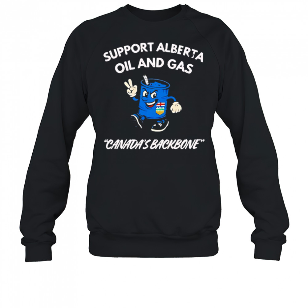 Support Alberta Oil And Gas Canada’s Backbone shirt Sweatshirt