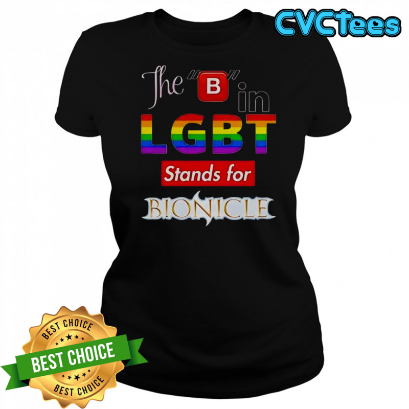 The B In LGBT Stands For Bionicle T-Shirt Women's T-shirt