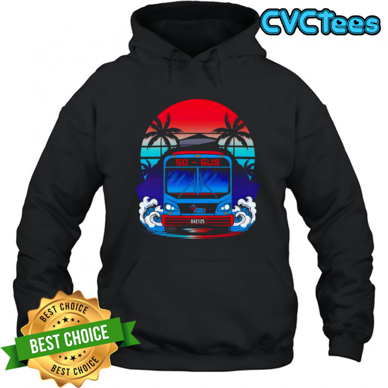 The Gus bus shirt Hoodie
