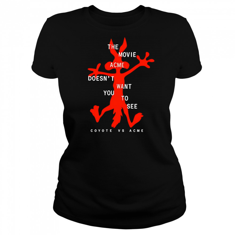 The movie acme doesn’t want you to see Coyote vs Acme shirt Women's T-shirt