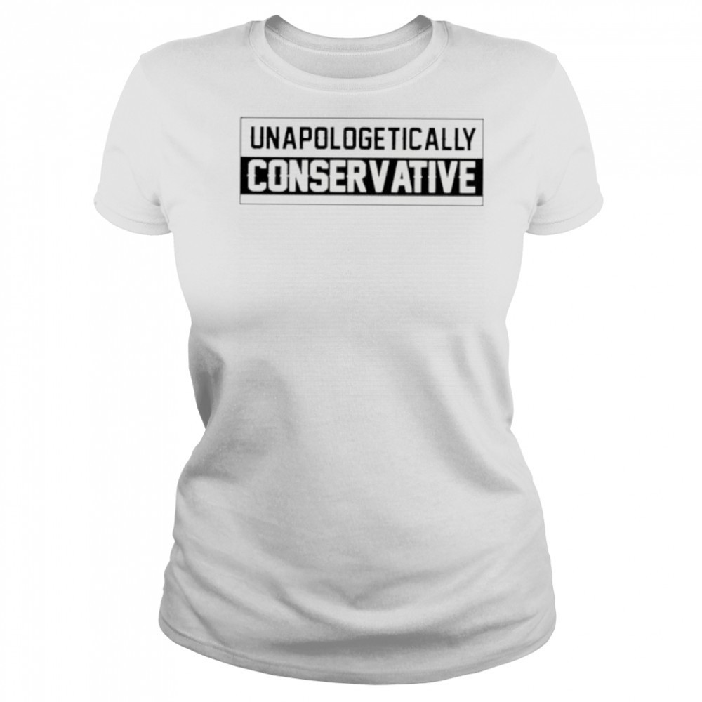 Unapologetically Conservative shirt Women's T-shirt